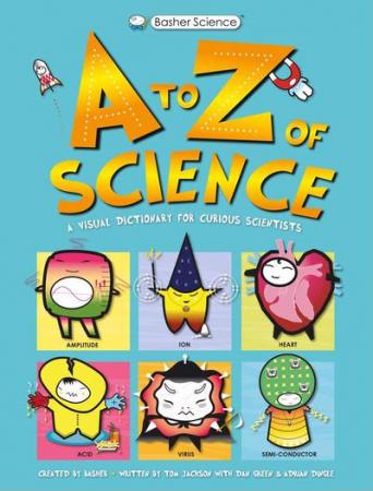 Basher Science: A-Z of Science